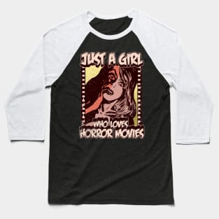 Just A Girl Who Loves Horror Movies Baseball T-Shirt